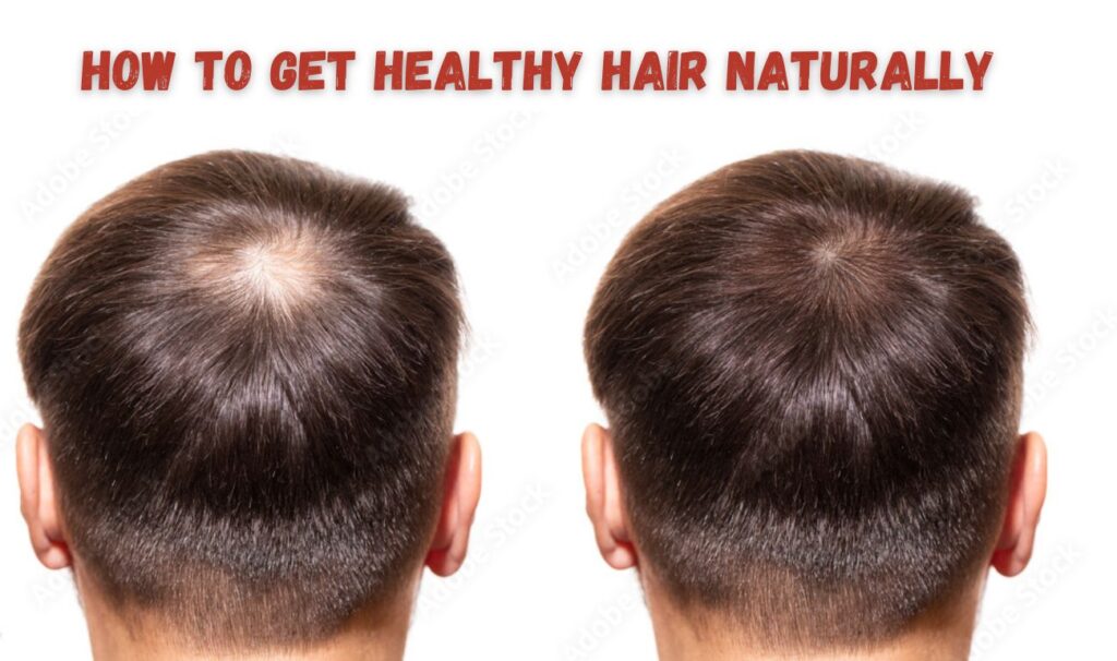 How To Get Healthy Hair Naturally