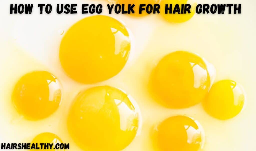 How to Use Egg Yolk for Hair growth